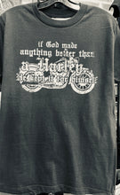 Load image into Gallery viewer, If God made anything Better
